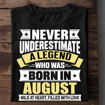 Never Underestimate A Legend - August