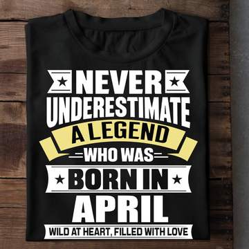 Never Underestimate A Legend - April