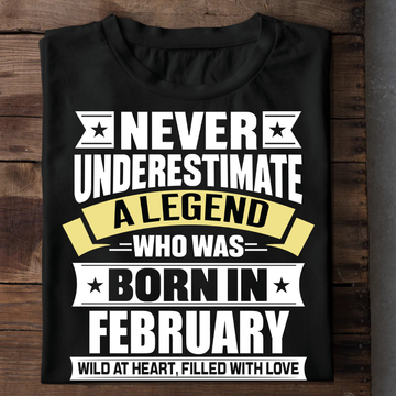 Never Underestimate A Legend - February