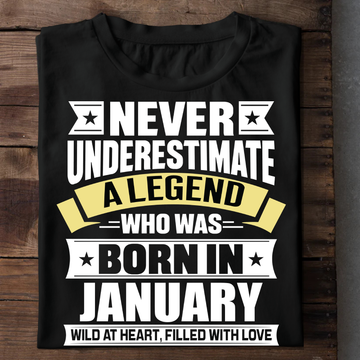 Never Underestimate A Legend - January