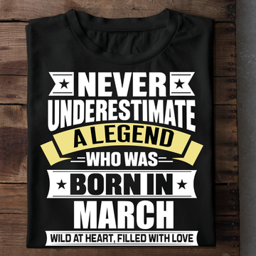 Never Underestimate A Legend - March