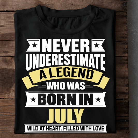  Never Underestimate A Legend - July