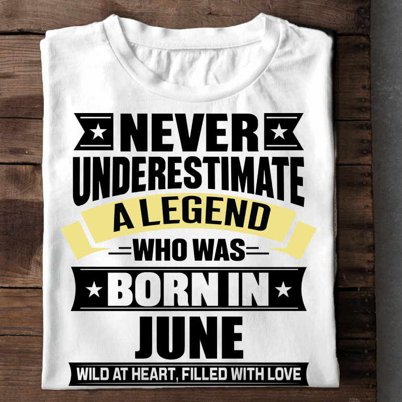  Never Underestimate A Legend - June