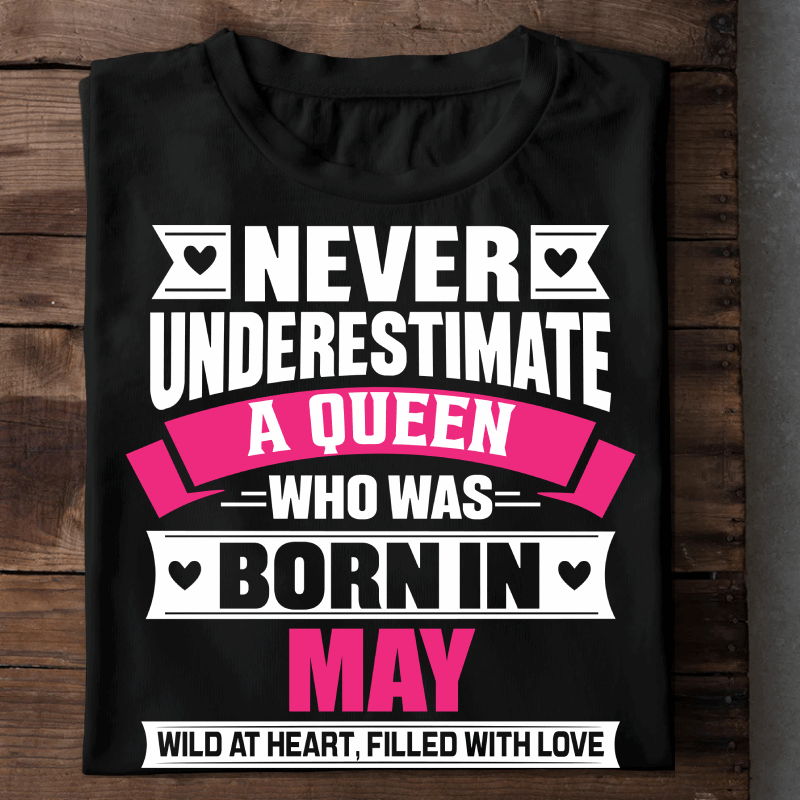 022- Never Underestimate A Queen - May