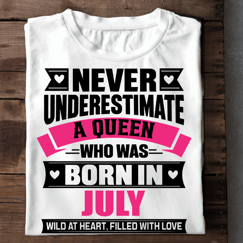  Never Underestimate A Queen - July