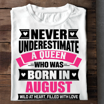 Never Underestimate A Queen - August